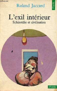 L'exil intérieur - Schizoïdie et civilisation - Collection points sciences humaines n°95.. Jaccard Roland