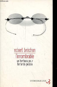 L'innombrable un tombeau pour Fernand Pessoa.