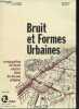 Bruits et formes urbaines - Propagation du bruit routier dans les tissus urbains - juillet 1981.. Ministère des transports, de l'urbanisme, du log.