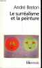 Le surréalisme et la peinture - Nouvelel édition revue et corrigée 1928-1965 - Collection folio essais n°399.. Breton André