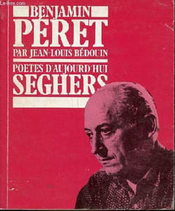 Benjamin Péret - Collection poètes d'aujourd'hui n°78.