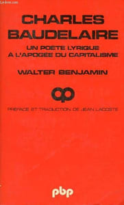 Charles Baudelaire un poète lyrique à l'apogée du capitalisme - Collection petite bibliothèque payot n°399.