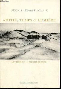 Amitié, temps & lumière lettres de la méditerranée.