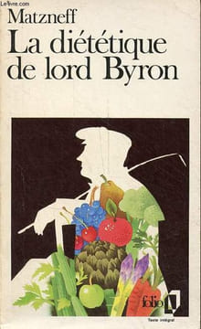 La diététique de Lord Byron - Collection folio n°1907.. Matzneff Gabriel