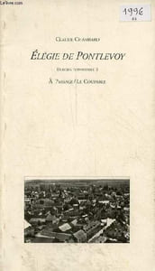 Elégie de Pontlevoy (élégies toponymes I) - dédicacé par l'auteur.