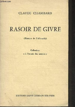 Rasoir de givre (histoire de l'affranchi) - Collection à l'écoute des sources.. Chambard Claude