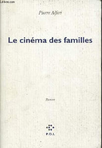 Le cinéma des familles - roman.