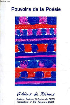 Pouvoirs de la poésie cahiers de poèmes n°65 automne 2001 - Edito, Michel Ducom - ecrivant ou écrivain ?; Jocelyne Bartolini Espel - on n'arrête pas ...