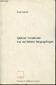 Quinze variations sur un thème biographique - Collection textes.