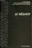 Le négatif travail et pensée - Collection perspectives psychanalytiques.. A.Green B.Favarel-Garrigues J.Guillaumin P.Fedida