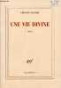 Une vie divine - roman.. Sollers Philippe