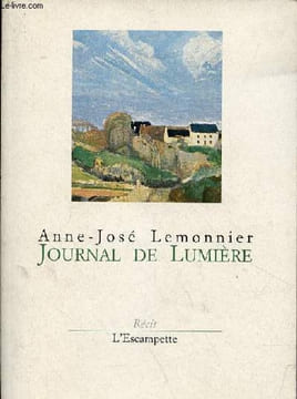 Journal de lumière - récit.. Lemonnier Anne-José