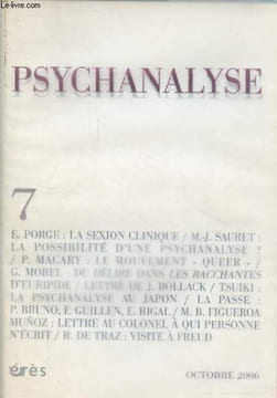 Psychanalyse n°7 octobre 2006 - La sexion clinique, Erik Porge - la possibilité d'une psychanalyse ? la solution Houellebecq, Marie Jean Sauret - le ...