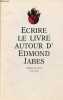 Ecrire le livre : autour d'Edmond Jabès - Colloque de Cerisy-la-Salle.. Stamelman Richard & Caws Mary Ann