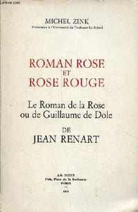 Roman rose et rose rouge - Le roman de la Rose ou de Guillaume de Dole de Jean Renart.