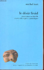Le désir froid procréation artificielle et crise des repères symboliques - Collection textes à l'appui/série psychanalyse et société.