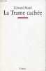 La trame cachée - Notes sur le théâtre et l'état.. Bond Edward