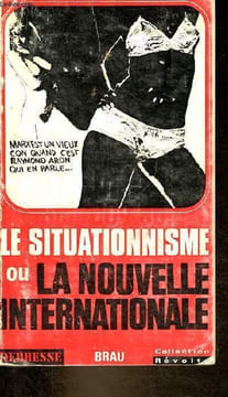 Le situationnisme ou la nouvelle internationale - Collection révolte n°3.. Brau Eliane