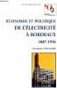 Economie et politique de l'électricité à Bordeaux 1887-1956 - Collection Sciences Po Bordeaux - dédicacé par l'auteur.. Fernandez Alexandre