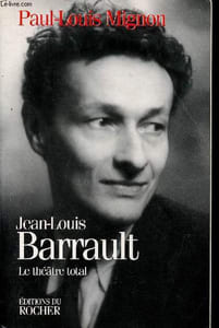 Jean-Louis Barrault le théâtre total.