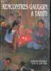 Rencontres Gauguin à Tahiti - Actes du colloque 20 et 21 juin 1989.. Collectif