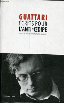 Ecrits pour l'anti-oedipe.. Guattari Félix