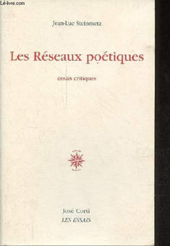 Les réseaux poétiques - essais critiques - Collection les essais.. Steinmetz Jean-Luc