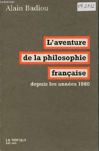 L'aventure de la philosophie française depuis les années 1960.