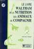 Le livre waltham de la nutrition des animaux de compagnie.. I.Burger