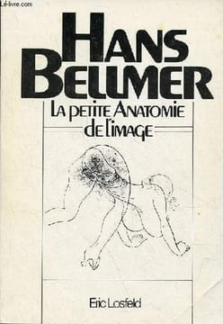 Petite anatomie de l'inconscient physique ou l'anatomie de l'image.. Bellmer Hans
