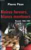 Noires fureurs, blancs manteurs - Rwanda 1990-1994 - enquête.. Péan Pierre