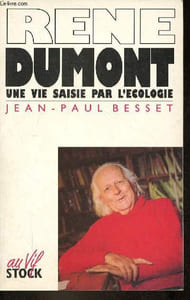 "René Dumont - Une vie saisie par l'écologie - Collection ""au vif""."