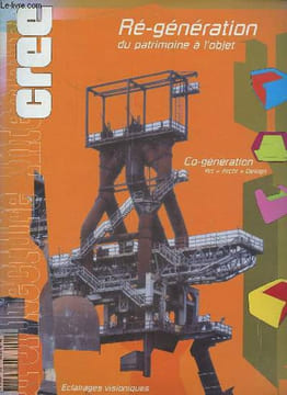 Architecture intérieure cree n°302 - Ré-génération, du patrimoine à l'objet - Actualités architecture - actualités design - le patrimoine industriel ...