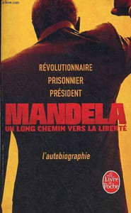 Un long chemin vers la liberté - autobiographie - Collection le livre de poche n°14063.