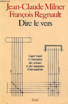 Dire le vers - court traité à l'intention des acteurs et des amateurs d'Alexandrins.. Milner Jean-Claude & Regnault François
