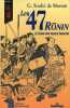 Les 47 Rônin - le trésor des loyaux samurai d'après les anciens textes du Japon - Collection la Budothèque n°408.. G.Soulié de Morant