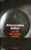 Au fil des jours cruels - 1992-2002, chroniques.. Adler Alexandre