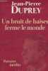 "Un bruit de baiser ferme le monde - Poèmes inédits - Collection ""amor fati"".". Duprey Jean-Pierre