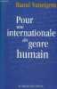 "Pour une internationale du genre humain - Collection ""amor fati"".". Vaneigem Raoul