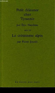Petit déjeuner chez Tyrannie suivi de le crétinisme alpin.