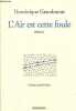 L'Air est cette foule - poèmes - Collection double hache - Exemplaire n°566/700 sur Centaure Ivoire.. Grandmont Dominique