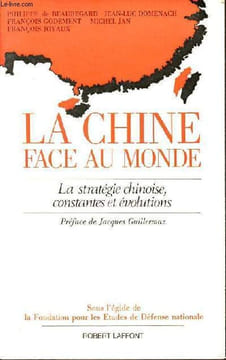 La Chine face au monde - La stratégie chinoise constantes et évolutions.. P.de Beauregard Domenach Godement Jan Joyaux