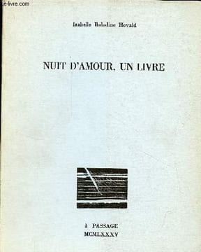 Nuit d'amour, un livre - Exemplaire n°327/500 sur vergé de Lana.. Baladine Hovald Isabelle