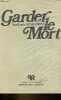 Garder le mort - Collection Jean-Luc Maxence - 2e édition.. Giovannoni Jean-Louis