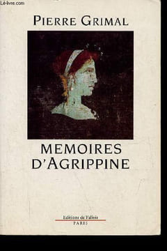 Mémoires d'Agrippine.. Grimal Pierre
