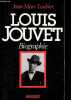 Louis Jouvet - Biographie.. Loubier Jean-Marc