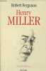 Henry Miller - biographies.. Ferguson Robert
