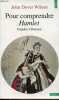 Pour comprendre Hamlet - Enquête à Elseneur - Collection Points essais n°237.. Dover Wilson John