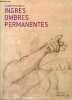 Ingres ombres permanentes - Belles feuilles du musée Ingres de Montauban - Collection carte blanche.. Lépront Catherine