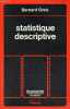 "Techniques statistiques 1 - Statistique descriptive - Collection économie ""module"" - 3e édition.". Grais Bernard